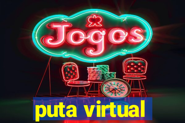 puta virtual